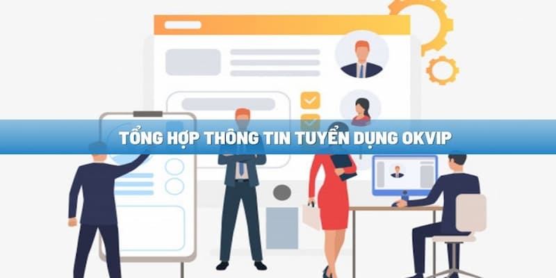 Giới thiệu về hệ thống tuyển dụng OKVIP