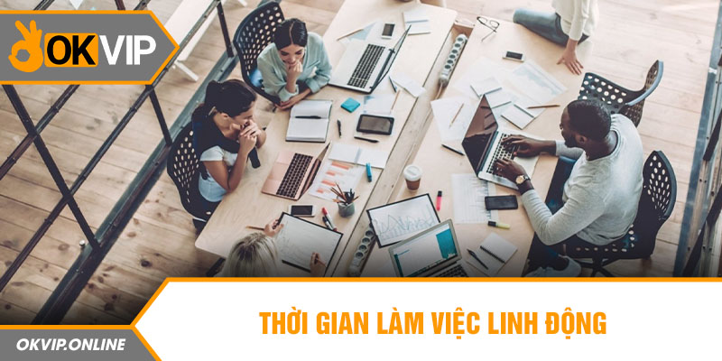 Thời gian làm việc linh động