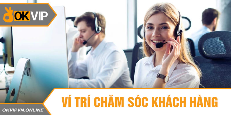 Vị trí chăm sóc khách hàng