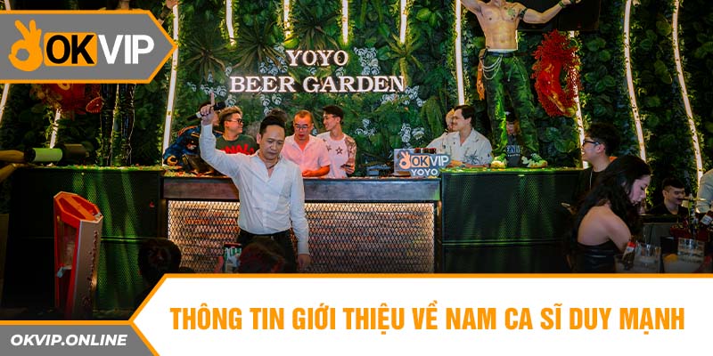  Thông tin giới thiệu về nam ca sĩ Duy Mạnh