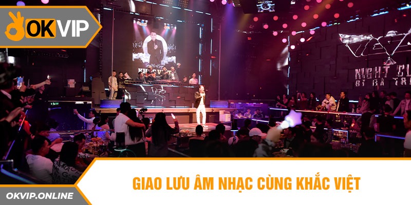  Giao lưu âm nhạc cùng Khắc Việt