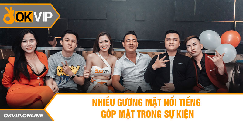 Nhiều gương mặt nổi tiếng góp mặt trong sự kiện