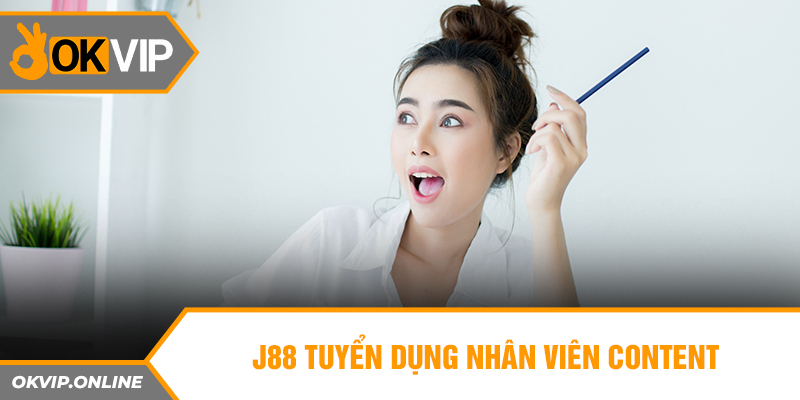 J88 tuyển dụng nhân viên content