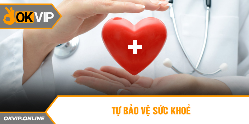 Tự bảo vệ sức khoẻ