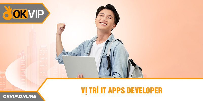 Vị trí IT Apps Developer 