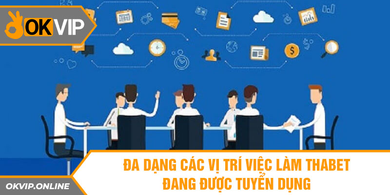 Đa dạng việc làm thabet đang được tuyển dụng