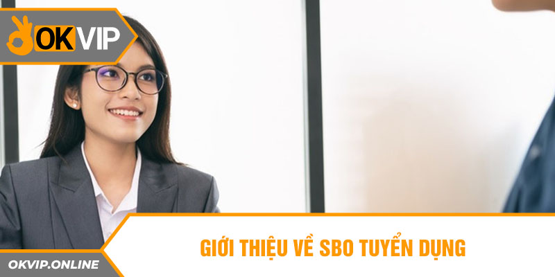 Giới thiệu vè SBO tuyển dụng