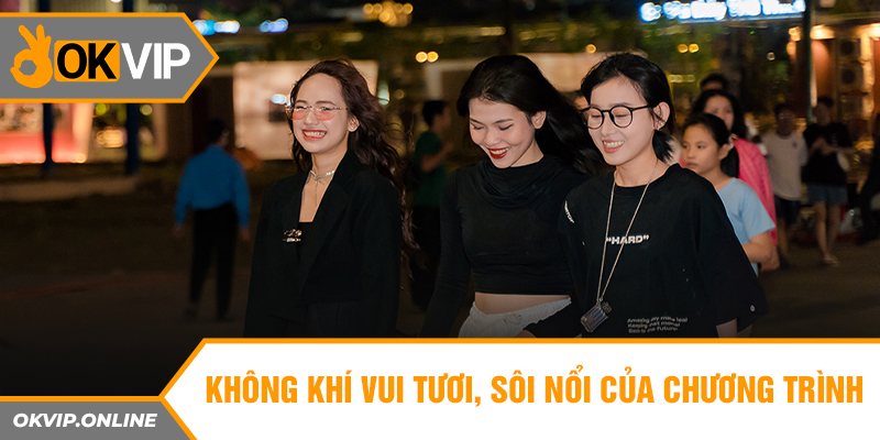 Không khí vui tươi, sôi nổi của chương trình