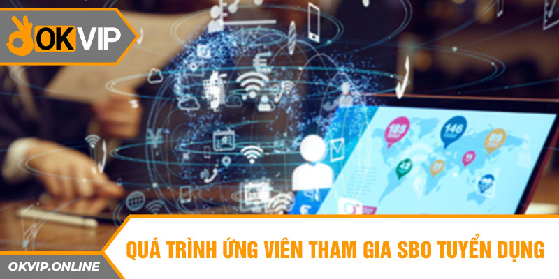 Quá trình tham gia SBO tuyển dụng