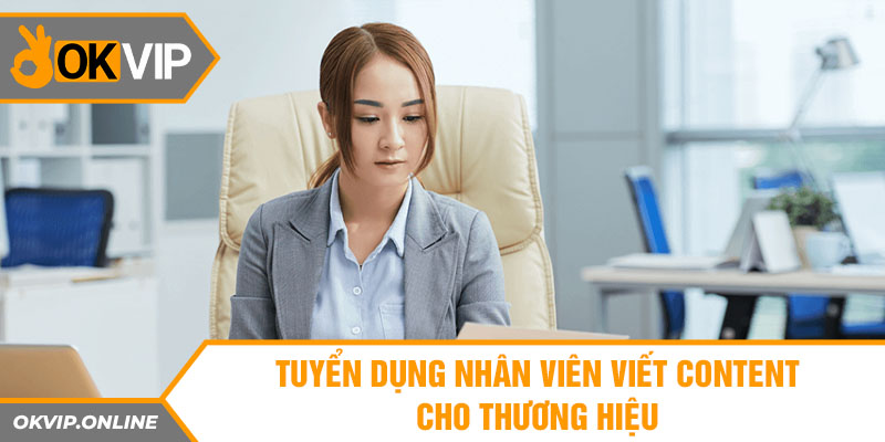 Tuyển dụng nhân viên viết content cho thương hiệu