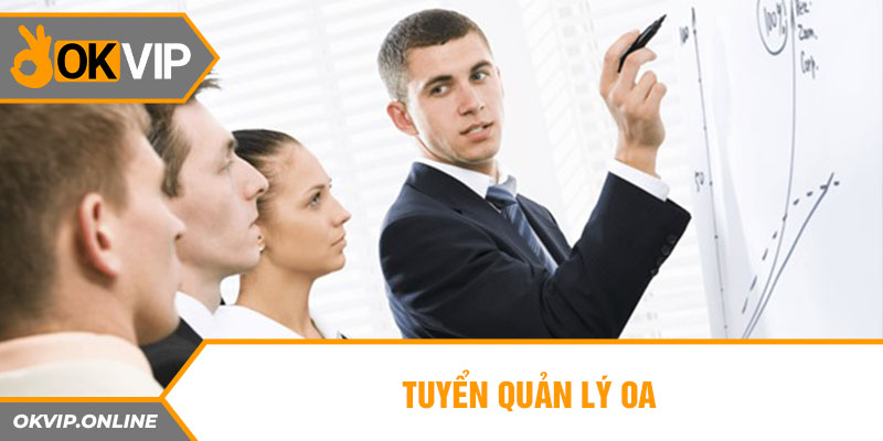 Tuyển quản lý OA