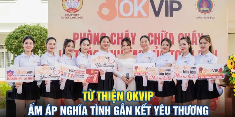 OKVIP hoạt động từ thiện với nhiều dự án ý nghĩa