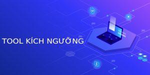 Tool kích ngưỡng