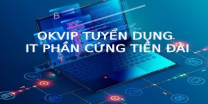 IT PHẦN CỨNG TIỀN ĐÀI