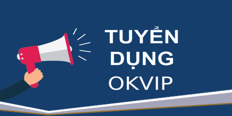 okvip tuyển dụng online