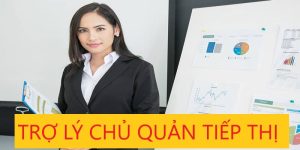 TRỢ LÝ CHỦ QUẢN TIẾP THỊ