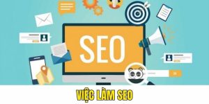 Việc Làm SEO - Top 3 Kỹ Năng Cần Nắm Khi Marketing