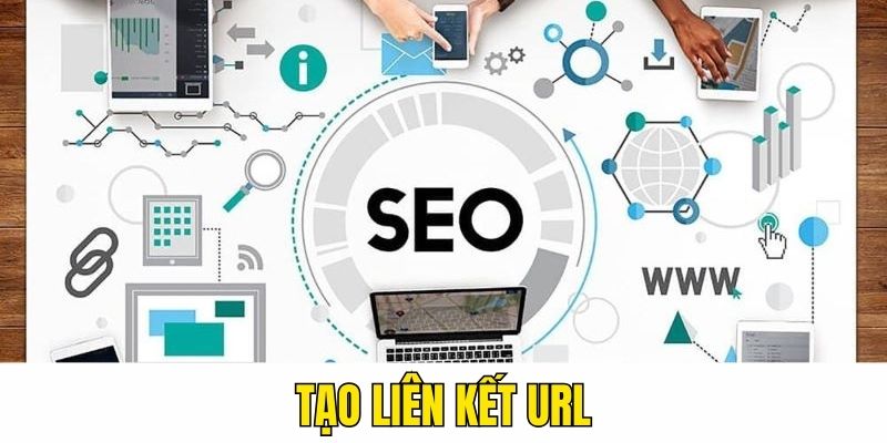 Hạng mục tạo liên kết URL trong SEO