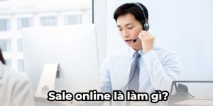 Sale online là làm gì